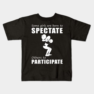 Lift, Laugh, Repeat! Funny 'Spectate vs. Participate' Lifting Tee for Girls! Kids T-Shirt